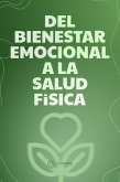 Del Bienestar Emocional a la Salud Física (eBook, ePUB)