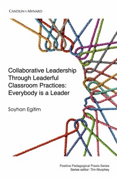 Collaborative Leadership Through Leaderful Classroom Practices: Everybody is a Leader (eBook, ePUB) - Egitim, Soyhan