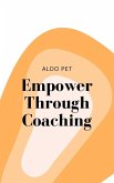 Empower Through Coaching (eBook, ePUB)