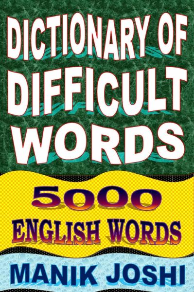 Dictionary of Difficult Words: 5000 English Words (English Word Power, #20) (eBook, ePUB)