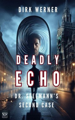 Deadly Echo: Dr. Seelmann's Second Case (Dr. Seelmanns mysteriöse Fälle, #2) (eBook, ePUB) - Werner, Dirk