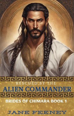 Rescued by the Alien Commander (Brides of Chimara, #1) (eBook, ePUB) - Feeney, Jane