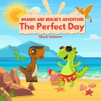 Brando and Benjie's Adventure: The Perfect Day (eBook, ePUB)
