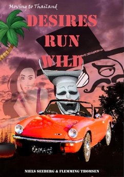 Cover Moving to Thailand: Desires run Wild (Life in Thailand, #3) (eBook, ePUB)