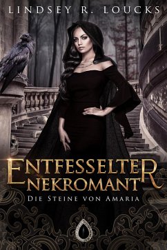 Entfesselter Nekromant (Die Steine von Amaria, #2) (eBook, ePUB) - Loucks, Lindsey R.