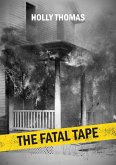 The Fatal Tape (Jessica Quinn, #1) (eBook, ePUB) The Fatal Tape (Jessica Quinn, #1) (eBook, ePUB)