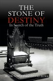 The Stone of Destiny: In Search of the Truth (eBook, ePUB) The Stone of Destiny: In Search of the Truth (eBook, ePUB)