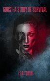 Ghost-A story of Survival (eBook, ePUB) Ghost-A story of Survival (eBook, ePUB)