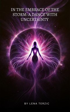 Cover In the Embrace of the Storm: A Dance with Uncertainty (eBook, ePUB)