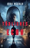 Tödliches Echo: Dr. Seelmanns zweiter Fall (Dr. Seelmanns mysteriöse Fälle, #2) (eBook, ePUB) Tödliches Echo: Dr. Seelmanns zweiter Fall (Dr. Seelmanns mysteriöse Fälle, #2) (eBook, ePUB)