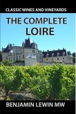 The Complete Loire (Guides to Wines and Top Vineyards, #10) (eBook, ePUB) The Complete Loire (Guides to Wines and Top Vineyards, #10) (eBook, ePUB)