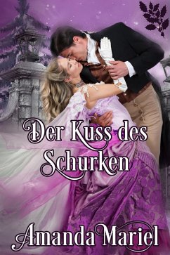 Der Kuss des Schurken (Verbunden durch einen Kuss) (eBook, ePUB) - Mariel, Amanda