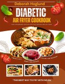 Diabetic Air Fryer Cookbook (eBook, ePUB) Diabetic Air Fryer Cookbook (eBook, ePUB)