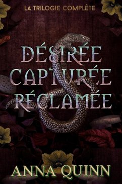 Désirée, capturée, réclamée : la trilogie complète (eBook, ePUB) - Quinn, Anna