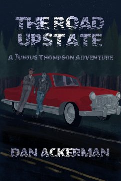 Cover The Road Upstate: A Junius Thompson Adventure (eBook, ePUB)