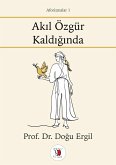 Akil Özgür Kaldiginda (eBook, ePUB) Akil Özgür Kaldiginda (eBook, ePUB)
