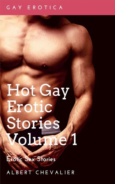 Hot Gay Erotic Stories Volume 1 (eBook, ePUB)