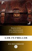 Los cuchillos (Relatos cortos para desenmascarar la estupidez humana) (eBook, ePUB)