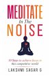 Meditate in the Noise:-10 Steps to... - Bild 1
