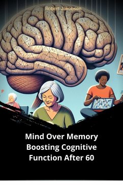 Cover Mind Over Memory Boosting Cognitive Function After 60 (eBook, ePUB)