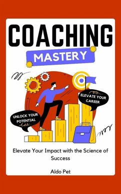 Coaching Mastery (eBook, ePUB) - Pet, Aldo