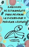 EjercicioS de EstirAmientO para MeJorar la FleXibilidaD y PRevenir LesioneS (eBook, ePUB) EjercicioS de EstirAmientO para MeJorar la FleXibilidaD y PRevenir LesioneS (eBook, ePUB)