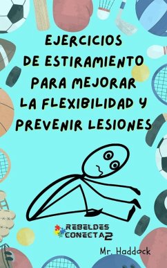 Cover EjercicioS de EstirAmientO para MeJorar la FleXibilidaD y PRevenir LesioneS (eBook, ePUB)