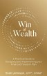 Win at Wealth: A Practical Guide for... - Bild 1