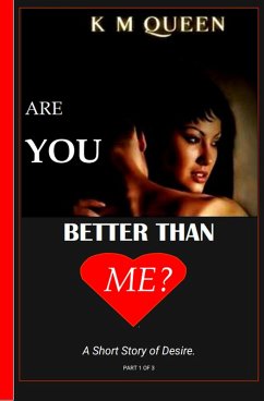 Are You Better Than Me (Part 1 of 3, #1) (eBook, ePUB) - Queen, K M
