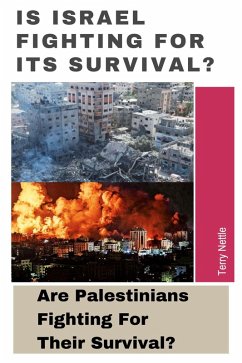 Is Israel Fighting For Its Survival?: Are Palestinians Fighting For Their Survival? (eBook, ePUB) - Nettle, Terry