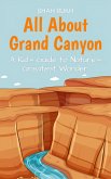 All About Grand Canyon: A Kid's Guide to Nature's Greatest Wonder (Educational Books For Kids, #19) (eBook, ePUB)