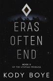 Eras Often End (The Utopian Problem, #3) (eBook, ePUB) Eras Often End (The Utopian Problem, #3) (eBook, ePUB)