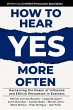 How to Hear YES More Often : Harnessing... - Bild 1