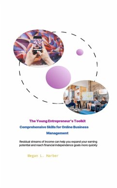 The Young Entrepreneur's Toolkit Comprehensive Skills for Online Business Management (eBook, ePUB) - Harber, Megan L.