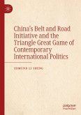 China's Belt and Road Initiative and the Triangle Great Game of Contemporary International Politics China's Belt and Road Initiative and the Triangle Great Game of Contemporary International Politics