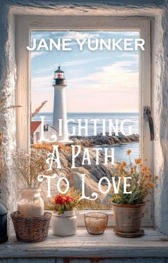 Lighting A Path To Love (eBook, ePUB) - Yunker, Jane