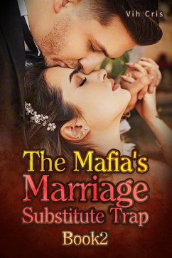 Cover The Mafia's Marriage Substitute Trap Book2 (eBook, ePUB)