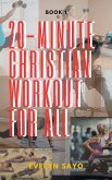 20-Minute Christian Workout for All (eBook, ePUB) 20-Minute Christian Workout for All (eBook, ePUB)