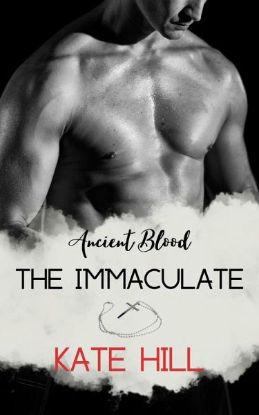 The Immaculate (Ancient Blood, #3) (eBook, ePUB) The Immaculate (Ancient Blood, #3) (eBook, ePUB)