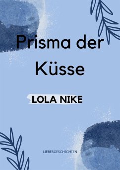 Prisma Der Küsse (eBook, ePUB) - Nike, Lola