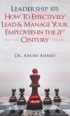 Leadership 101: How To Effectively Lead & Manage Your Employees In The 21st Century (eBook, ePUB)