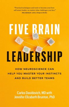 Five Brain Leadership: How Neuroscience Can Help You Master Your Instincts and Build Better Teams (eBook, ePUB) - Davidovich, Carlos; Brunton, Jennifer Elizabeth