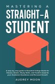 Mastering A Straight-A Student (College Entrance and Study Guides Book) (eBook, ePUB) Mastering A Straight-A Student (College Entrance and Study Guides Book) (eBook, ePUB)