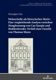 Melancholie als literarisches Motiv: Eine vergleichende Analyse zwischen 'Hongloumeng' von Cao Xueqin und 'Buddenbrooks: Verfall einer Familie' von Thomas Mann