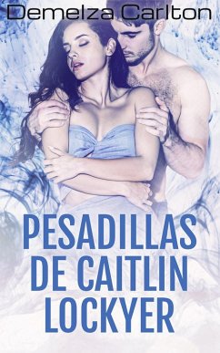 Pesadillas de Caitlin Lockyer (Trilogía de Pesadillas, #1) (eBook, ePUB) - Carlton, Demelza