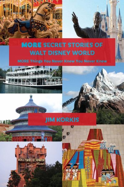 More Secret Stories of Walt Disney World: More Things You Never Knew You Never Knew (eBook, ePUB)