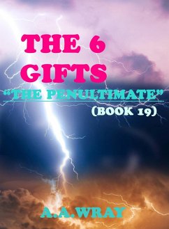 Cover The 6 Gifts - The Penultimate - Book 19 (eBook, ePUB)