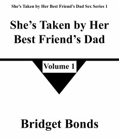 Cover She's Taken by Her Best Friend's Dad 1 (She's Taken by Her Best Friend's Dad Sex Series 1, #1) (eBook, ePUB)