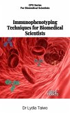 Immunophenotyping Techniques for Biomedical Scientists (Continuing Professional Development in Pathology For Medical Laboratory Professionals) (eBook, ePUB) Immunophenotyping Techniques for Biomedical Scientists (Continuing Professional Development in Pathology For Medical Laboratory Professionals) (eBook, ePUB)