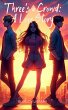Three's a Crowd: A Love Story (eBook,... - Bild 1